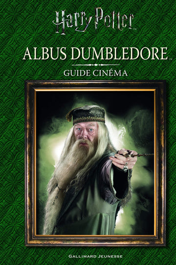 GUIDE CINEMA - T04 - ALBUS DUMBLEDORE - La Muchette