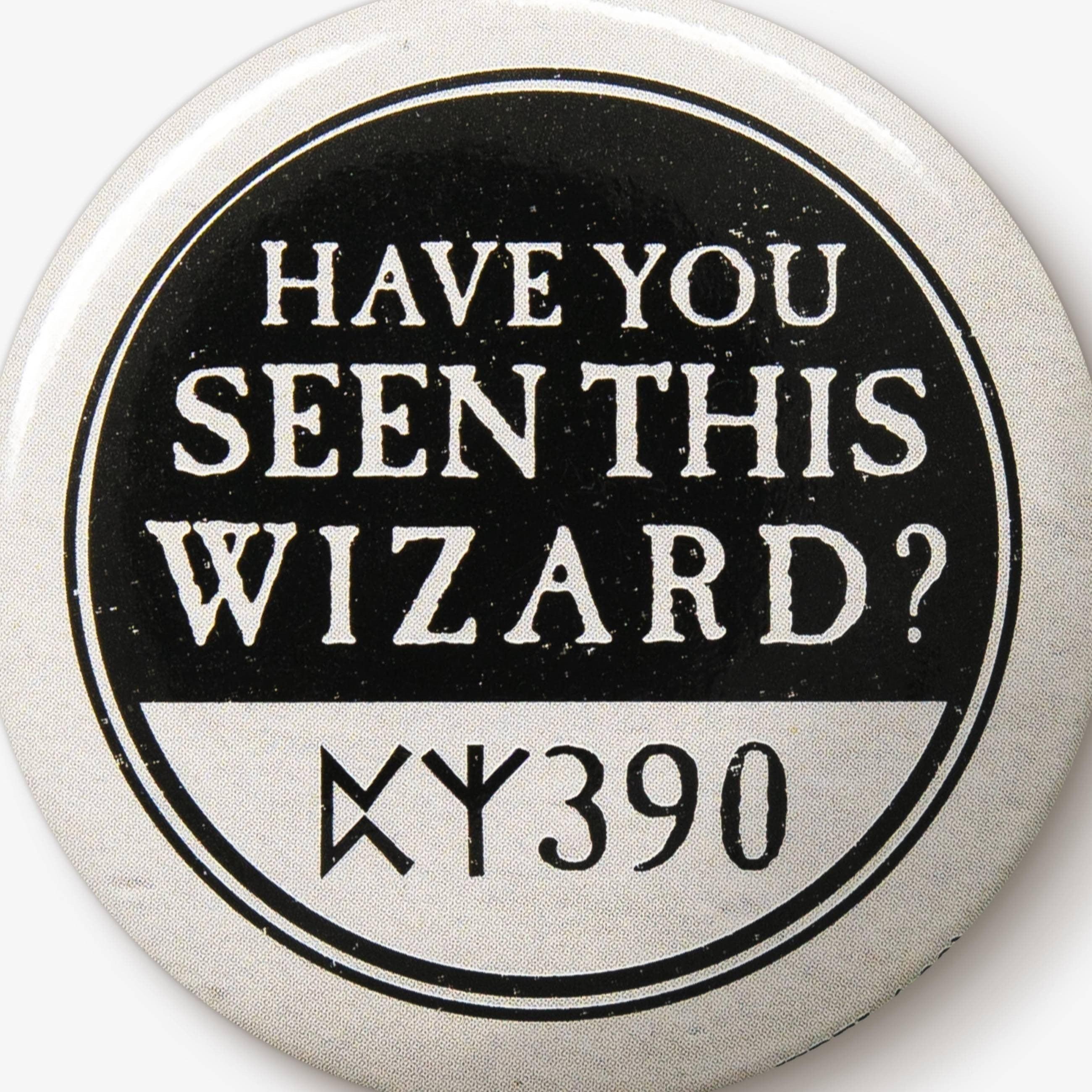 Badge Harry Potter Ministère de la Magie - "Have you seen this wizard?" - La Muchette